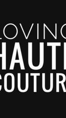 Loving Haute Couture